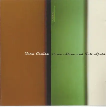 Vera Cruise - Come Alone And Fall Apart