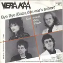 7inch Vinyl Single - Vera Kaa - Bye Bye (Baby, Das War's Schon)