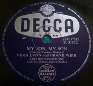 Vera Lynn And Frank Weir's Orchestra & Chorus - My Son, My Son / Our Heaven On Earth