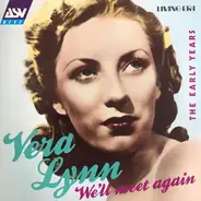 Vera Lynn - We'll Meet Again - The Early Years