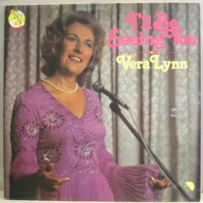 Vera Lynn - I'll Be Seeing You