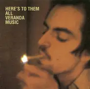 Veranda Music - Here's To Them All