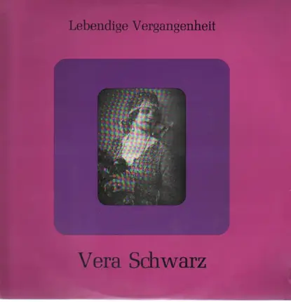 Vera Schwarz - Lebendige Vergangenheit