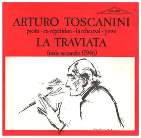Giuseppe Verdi - Arturo Toscanini probt / in rehearsal: La Traviata