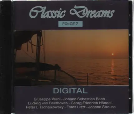 Verdi / Bach / Beethoven / Händel a.o. - Classic Dreams Folge 7
