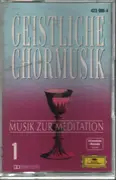MC - Verdi / Bruckner / Liszt a.o. - Geistliche Chormusik - Musik Zur Meditation