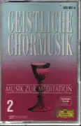 MC - Verdi / Bruckner / Liszt a.o. - Geistliche Chormusik - Musik Zur Meditation