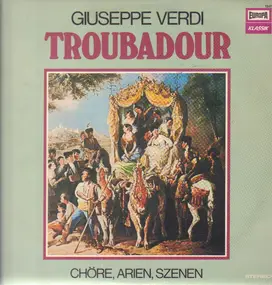 Giuseppe Verdi - Troubadour- Chöre, Arien, Szenen (Massini)