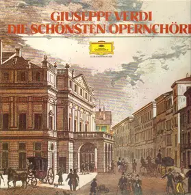 Giuseppe Verdi - Die Schönsten Opernchöre