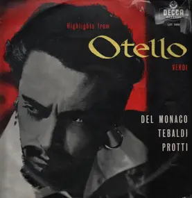 Giuseppe Verdi - Highlights from Otello (Del Monaco, Tebaldi, Protti)