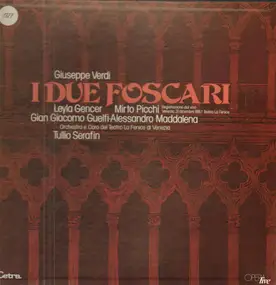 Giuseppe Verdi - I Due Foscari, Tullio Serafin, Teatro La Fenice di Venezia