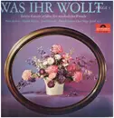 LP - Verdi / Loewe / Mozart a.o. - Was ihr wollt, Folge 3