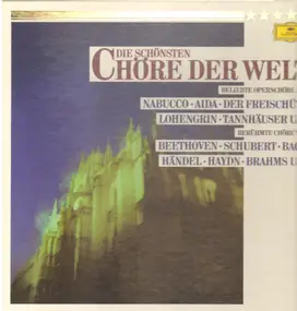 Giuseppe Verdi - Die schönsten Chöre der Welt