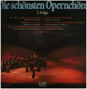 Verdi, Solera, Gounod a.o. - Die schönsten Opernchöre 2.Folge