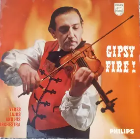 Veres Lajos And His Gipsy-Orchestra - Gypsy Fire!