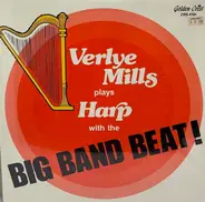 Verlye Mills - Verlye Mills Plays Harp With The Big Band Beat