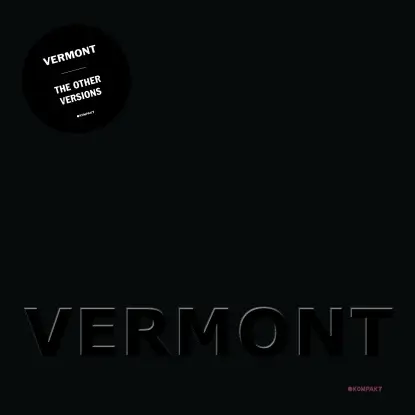 Vermont - The Other Versions (Mano Le Tough/Marcus Worgull/DJ Tennis Edits)