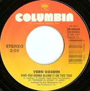 Vern Gosdin - Who You Gonna Blame It On This Time