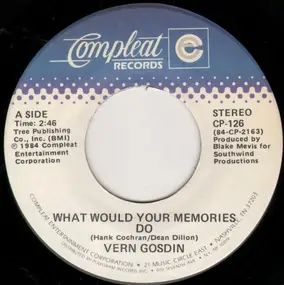 Vern Gosdin - What Would Your Memories Do / Love Me Right To The End