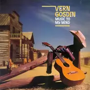 Vern Gosdin - Music To My Mind