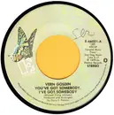 7inch Vinyl Single - Vern Gosdin - You've Got Somebody, I've Got Somebody / Till I'm Over Gettin' Over You