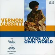 Vernon Garrett - I Made My Own World
