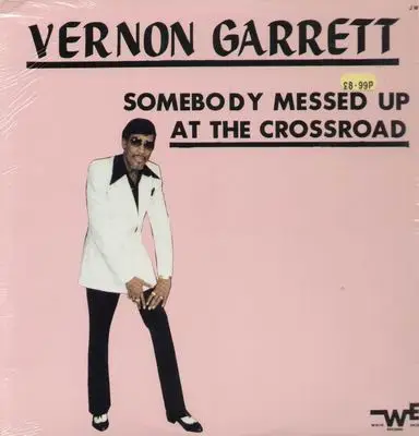 Vernon Garrett - Somebody Messed Up At The Crossroad