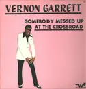 LP - Vernon Garrett - Somebody Messed Up At The Crossroad