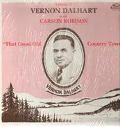 Vernon Dalhart With Carson Robison - That Good Old Country Town