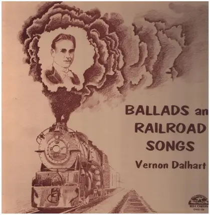 Vernon Dalhart - Ballads And Railroad Songs
