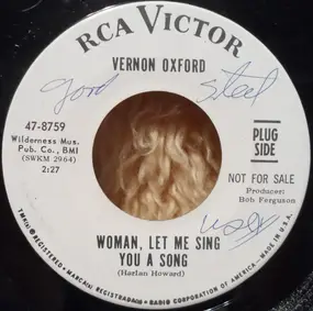 Vernon Oxford - Woman, Let Me Sing You a Song