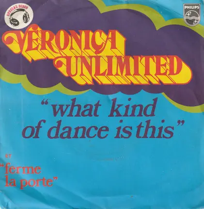 Veronica Unlimited - What Kind Of Dance Is This