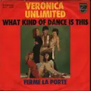 7inch Vinyl Single - Veronica Unlimited - What Kind Of Dance Is This / Ferme La Porte