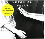 veronica falls - WAITING FOR SOMETHING..