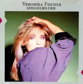 Veronika Fischer - Spiegelbilder