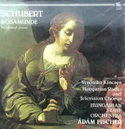 Schubert / Kincses, Hungarian State Orchestra, Adam Fischer - Rosamunde - Incidental music