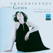Véronique Gens , Les Talens Lyriques , Christophe Rousset - Tragédiennes