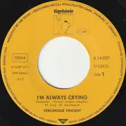 7inch Vinyl Single - Véronique Vincent - I'm Always Crying