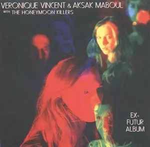 Veronique/Aksak Maboul/Honeymoon Killers Vincent - EX-Futur Album