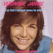 7'' - Véronique Jannot - J'Ai Fait L'Amour Avec La Mer / Comédie Comédie