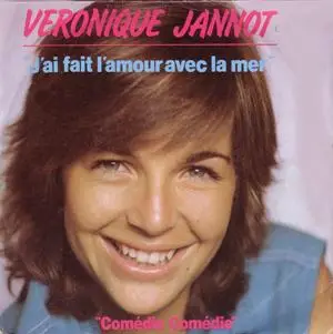 Véronique Jannot - J'Ai Fait L'Amour Avec La Mer / Comédie Comédie