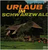 LP - Verschiedene Schwarzwälder Künstler - Urlaub Im Schwarzwald