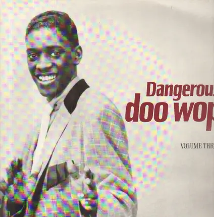 Versatiles, Heartbreakers, u.a. - Dangerous Doo Wop Volume Three