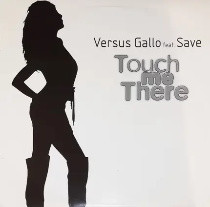 Versus Gallo Feat. Save - Touch Me There