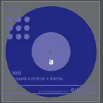 VESSEL - FOLD / CROWD CONTROL / KERNA