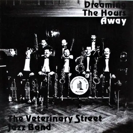 Veterinary Street Jazz Band - Dreaming The Hours Away