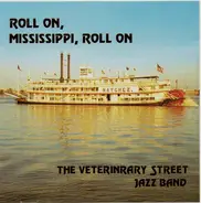 Veterinary Street Jazz Band - Roll On, Mississippi, Roll On