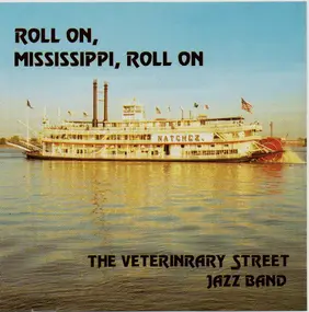 The Veterinary Street Jazz Band - Roll On, Mississippi, Roll On