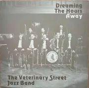 LP - Veterinary Street Jazz Band - Dreaming The Hours Away - Still Sealed