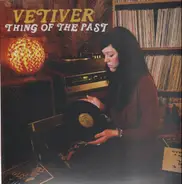 Vetiver - Thing of the Past